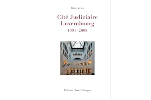 Rob Krier, Cité Judiciaire, Luxembourg: 1991-2008