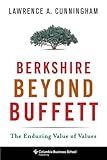 Berkshire Beyond Buffett: The Enduring Value of Values (Columbia Business School Publishing) by 