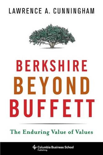Berkshire Beyond Buffett: The Enduring Value of Values (Columbia Business School Publishing)