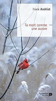Ta mort comme une aurore par Andriat