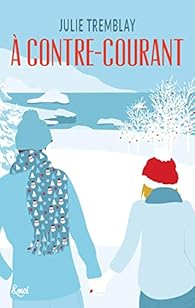 A Contre Courant Julie Tremblay Babelio