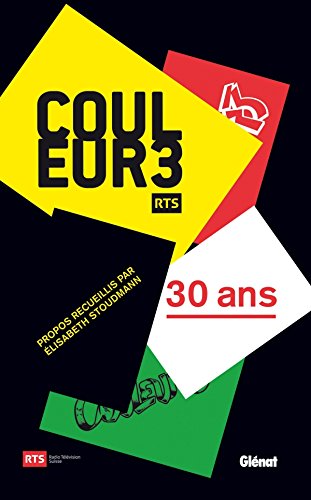 Télécharger Couleur 3: 30 ans Francais PDF