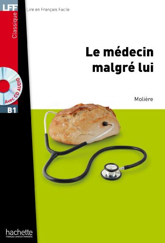 Le Médecin malgré lui + CD Audio MP3: MEDECIN MALGRE LUI+CD AUDIO MP3 LFFB1: Le Medecin Malgre Lui + CD Audio MP3 (LFF (