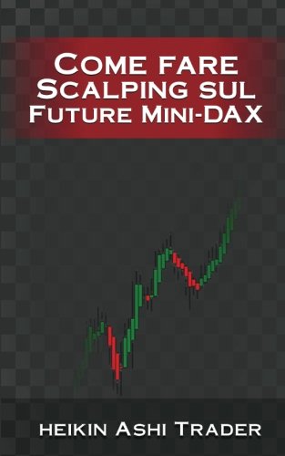 Come fare Scalping sul Future Mini-DAX Come fare Scalping sul Future Mini-DAX