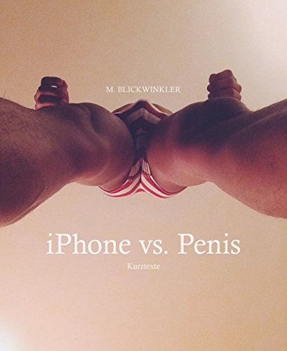 iPhone vs. Penis: Kurztexte