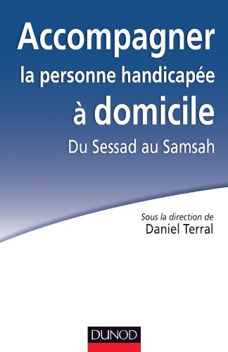 couverture de : Accompagner la personne handicap&eacute;e &agrave; domicile
