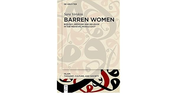 Buy Barren Women: Biology, Medicine and Religion in the Medieval Middle East (Islam - Thought, Culture, and Society) Book Online at Low Prices in India | Barren Women: Biology, Medicine and Religion
