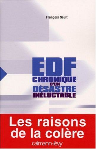 EDF : Chronique d'un désastre inéluctable EDF : Chronique d'un désastre inéluctable