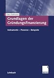 Image de Grundlagen der Gründungsfinanzierung. Instrumente - Prozesse - Beispiele