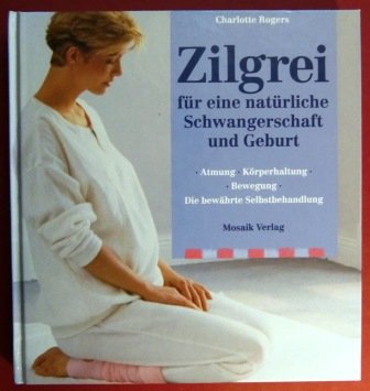 Download Zilgrei für eine natürliche Schwangerschaft und Geburt