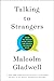 Talking to Strangers: What We Should Know about the People We Don't Know (English Edition) by