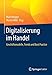 Produktbild Digitalisierung im Handel: Geschäftsmodelle, Trends und Best Practice