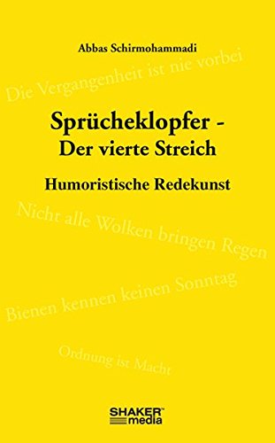 Sprücheklopfer, der vierte Streich - Humoristische Redekunst