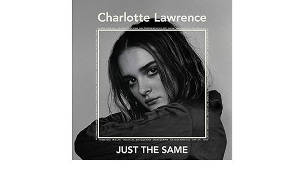 Just The Same Explicit By Charlotte Lawrence On Amazon Music Amazon Co Uk
