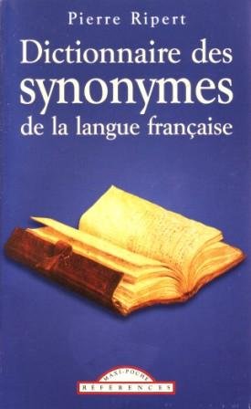 Dictionnaire des Synonymes de la Langue Française Dictionnaire des Synonymes de la Langue Française