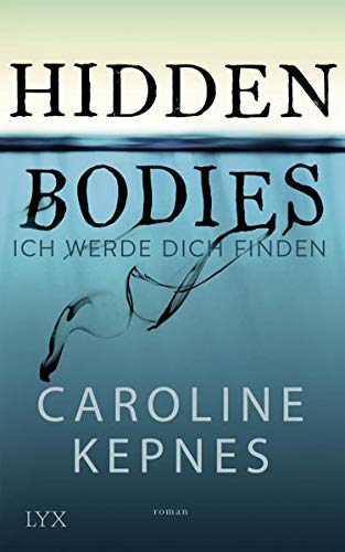 Hidden Bodies – Ich werde dich finden: Band 2 zur NETFLIX-Serie (Joe Goldberg, Band 2)