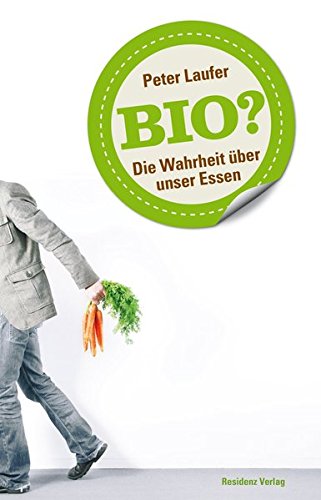 Preisvergleich Produktbild Bio: Die Wahrheit über unser Essen