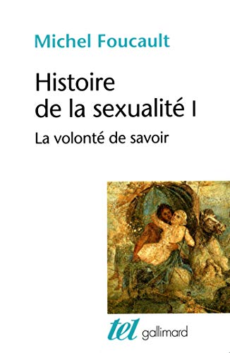 Histoire de la sexualité (Tome 1) - La volonté de savoir Histoire de la sexualité (Tome 1) - La volonté de savoir