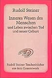 Inneres Wesen des Menschen und Leben zwischen Tod und neuer Geburt: 8 Vorträge, davon 2 öffentliche, und 1 Ansprache, Wien 1914 (Rudolf Steiner Taschenbücher aus dem Gesamtwerk) by 