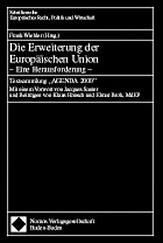 Die Erweiterung der Europäischen Union - Eine Herausforderung -: Textsammlung -AGENDA 2000- (Schriftenreihe Europäisches Recht, Politik und Wirtschaft)