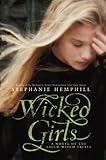 Wicked Girls: A Novel of the Salem Witch Trials (English Edition) by Stephanie Hemphill