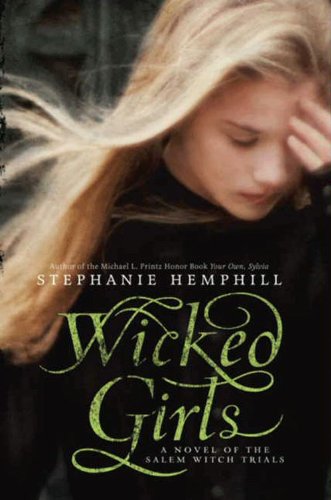 Wicked Girls: A Novel of the Salem Witch Trials (English Edition)