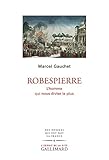 Robespierre: L'homme qui nous divise le plus