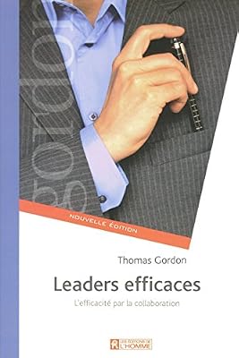 LES EDITIONS DE LHOMME Leaders Efficaces - L'efficacité Par La Collaboration