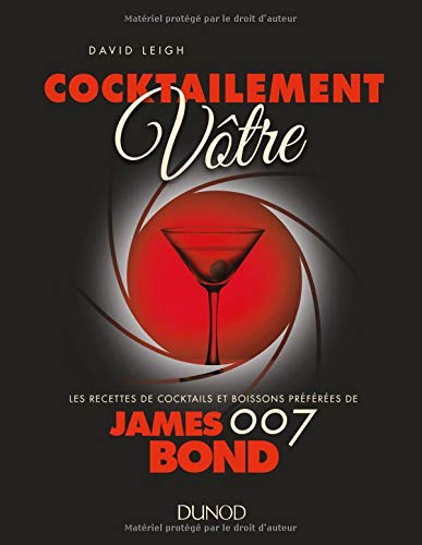 Download Cocktailement vôtre ! - Les recettes de cocktails et boissons préférées de James Bond: Les recettes de cocktails et boissons préférées de James Bond 007 Download Cocktailement vôtre ! - Les recettes de cocktails et boissons préférées de James Bond: Les recettes de cocktails et boissons préférées de James Bond 007