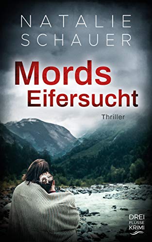 Mordseifersucht: Thriller (Dreiflüssekrimi 3) Mordseifersucht: Thriller (Dreiflüssekrimi 3)