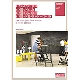 Remodeler sa salle de classe et sa pédagogie : Des idées pour faire évoluer la forme scolaire
