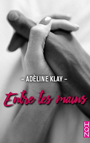 Entre tes mains (HQN) par [Klay, Adèline]