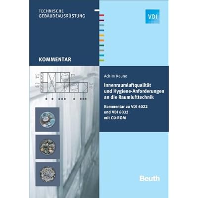 [PDF] Download Innenraumluftqualitát und Hygiene-Anforderungen an die Raumlufttechnik: Kommentar zu VDI 6022 und VDI 6032 Mit CD-ROM Kostenlos