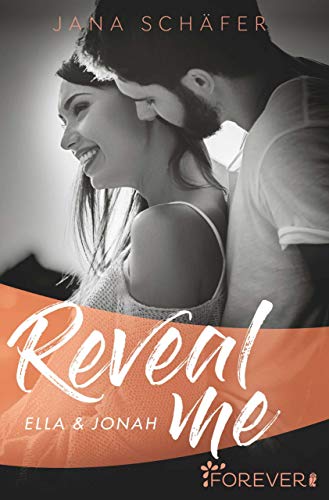 Reveal me: Ella & Jonah (Love me 2) von [SchÃ¤fer, Jana]