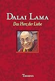 Das Herz der Liebe by Dalai Lama XIV.