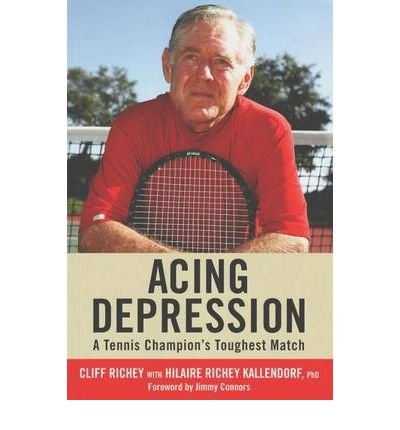 Download [ ACING DEPRESSION A TENNIS CHAMPION'S TOUGHEST MATCH BY RICHEY, CLIFF](AUTHOR)PAPERBACK