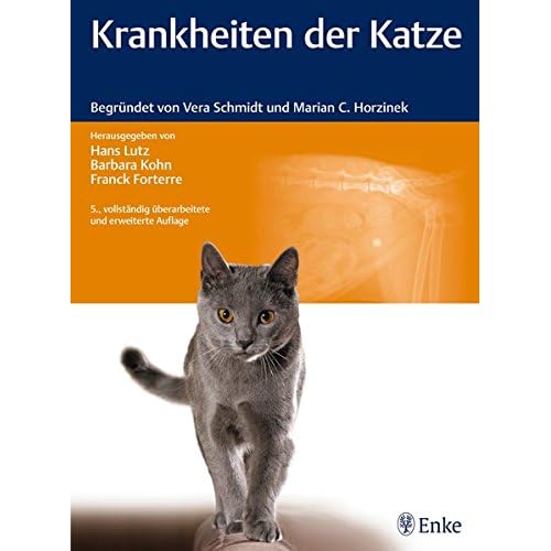 Krankheiten der Katze: Begründet von Vera Schmidt und Marian C. Horzinek