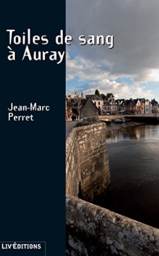 Toiles de sang à Auray: Un roman au suspense haletant (Roman Suspense)