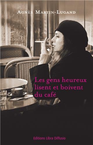 couverture de : Les gens heureux lisent et boivent du caf&eacute;