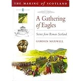 A Gathering of Eagles: Scenes from Roman Scotland (The Romans in Scotland)