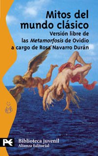 Mitos del mundo clásico: Versión libre de las " Metamorfosis " de Ovidio (El Libro De BolsilloBibliotecas Temáticas