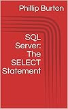 SQL Server 101 Part 1: The SELECT Statement (English Edition) by 