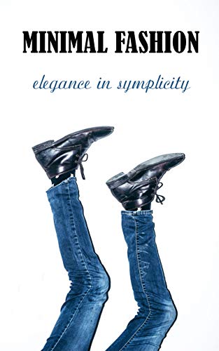 Minimal Fashion: Elegance in Simplicity