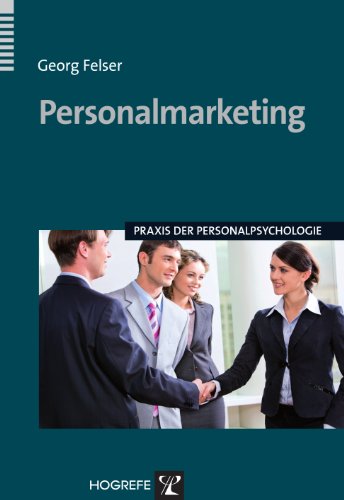Download Personalmarketing (Praxis der Personalpsychologie) Download Personalmarketing (Praxis der Personalpsychologie)