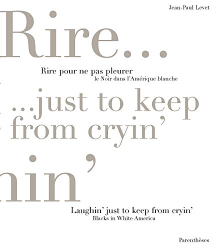 Download Rire pour ne pas pleurer : Le noir dans l'Amérique blanche / Laughin' Just to Keep from Cryin : Blacks in White America Download Rire pour ne pas pleurer : Le noir dans l'Amérique blanche / Laughin' Just to Keep from Cryin : Blacks in White America