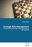 Strategic Risk Management: A Study of the Crossroads of Risk and Strategic Management by