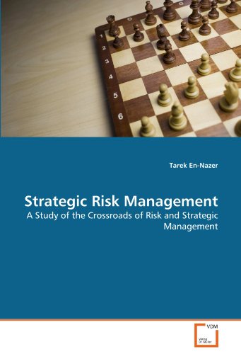 Strategic Risk Management: A Study of the Crossroads of Risk and Strategic Management