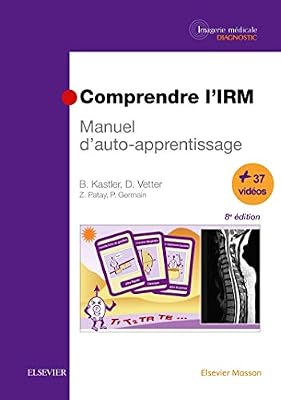 Bruno Kastler Comprendre L'irm - Manuel D'auto-Apprentissage