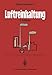 Luftreinhaltung: Entstehung, Ausbreitung Und Wirkung Von Luftverunreinigungen - Meßtechnik, Emissionsminderung Und Vorschriften (German Edition) by Guenter Baumbach