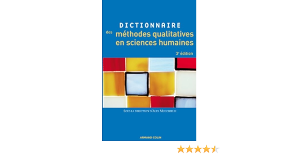 Amazon Fr Dictionnaire Des Methodes Qualitatives En Sciences Humaines Mucchielli Alex Livres